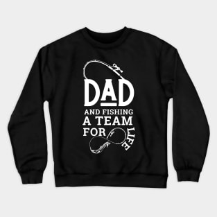 Daddy and Fishing are a funny team for life for fishing enthusiasts Crewneck Sweatshirt